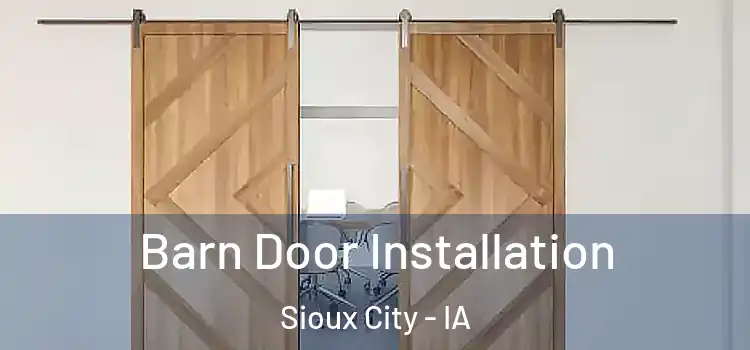 Barn Door Installation Sioux City - IA