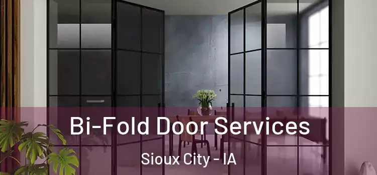 Bi-Fold Door Services Sioux City - IA