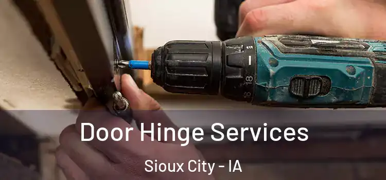 Door Hinge Services Sioux City - IA