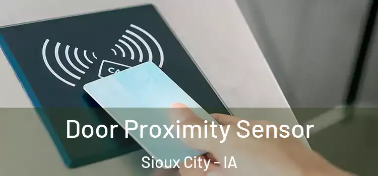 Door Proximity Sensor Sioux City - IA