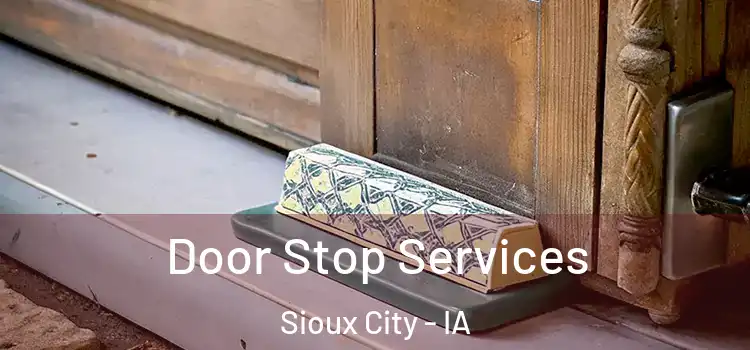 Door Stop Services Sioux City - IA