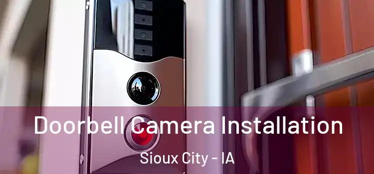  Doorbell Camera Installation Sioux City - IA
