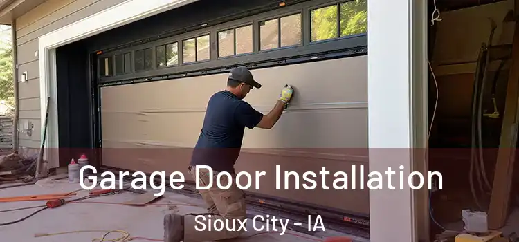 Garage Door Installation Sioux City - IA