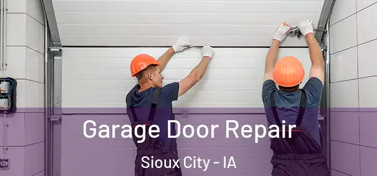  Garage Door Repair Sioux City - IA