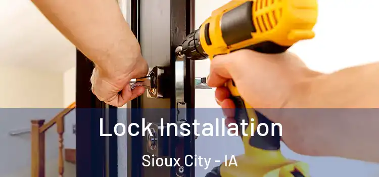 Lock Installation Sioux City - IA