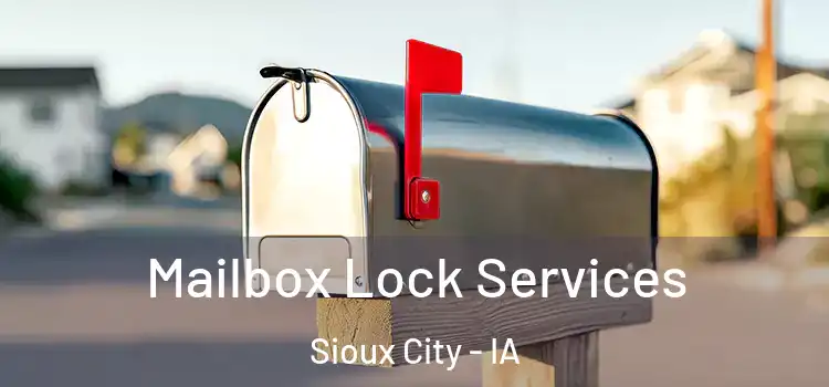 Mailbox Lock Services Sioux City - IA