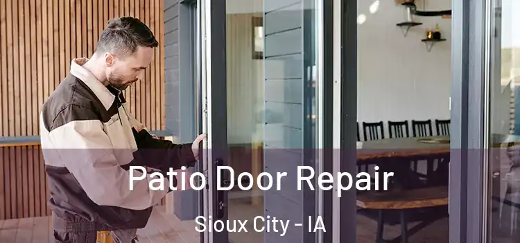 Patio Door Repair Sioux City - IA