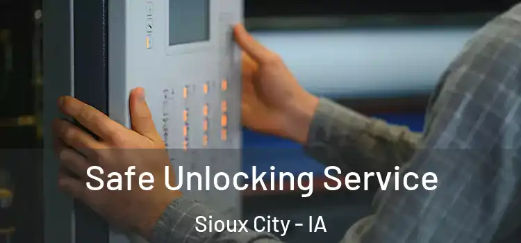 Safe Unlocking Service Sioux City - IA