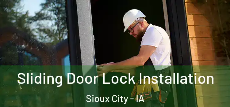 Sliding Door Lock Installation Sioux City - IA
