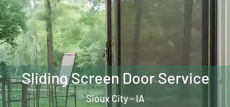  Sliding Screen Door Service Sioux City - IA