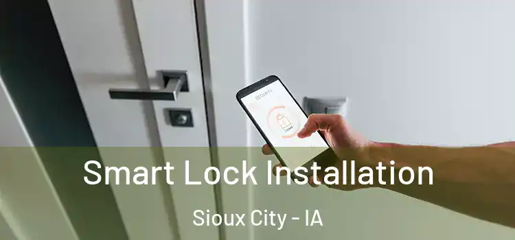 Smart Lock Installation Sioux City - IA